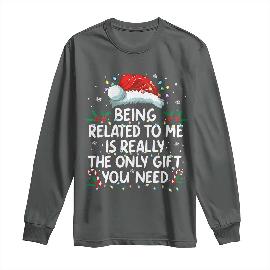 Being Related To Me Funny Christmas Long Sleeve Shirt Family Xmas Pajamas TS10 Dark Heather Print Your Wear