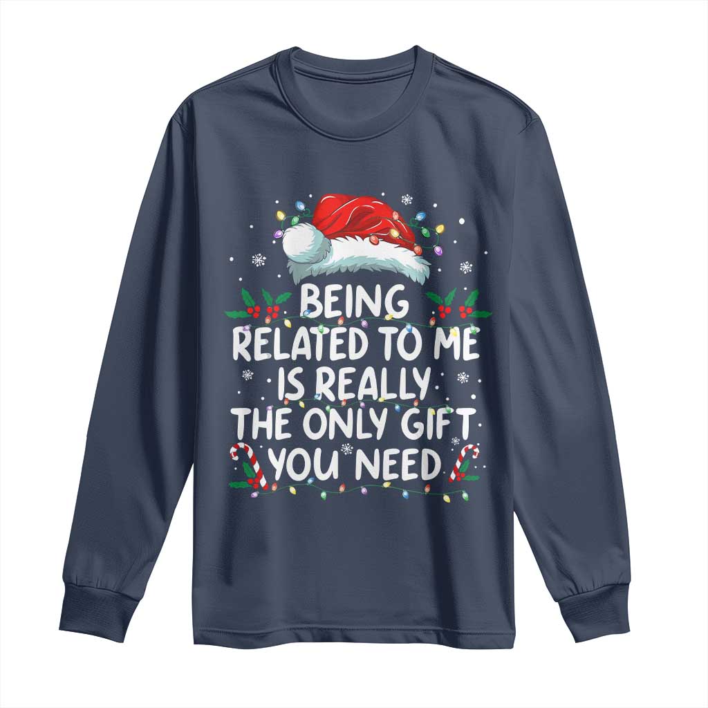 Being Related To Me Funny Christmas Long Sleeve Shirt Family Xmas Pajamas TS10 Navy Print Your Wear