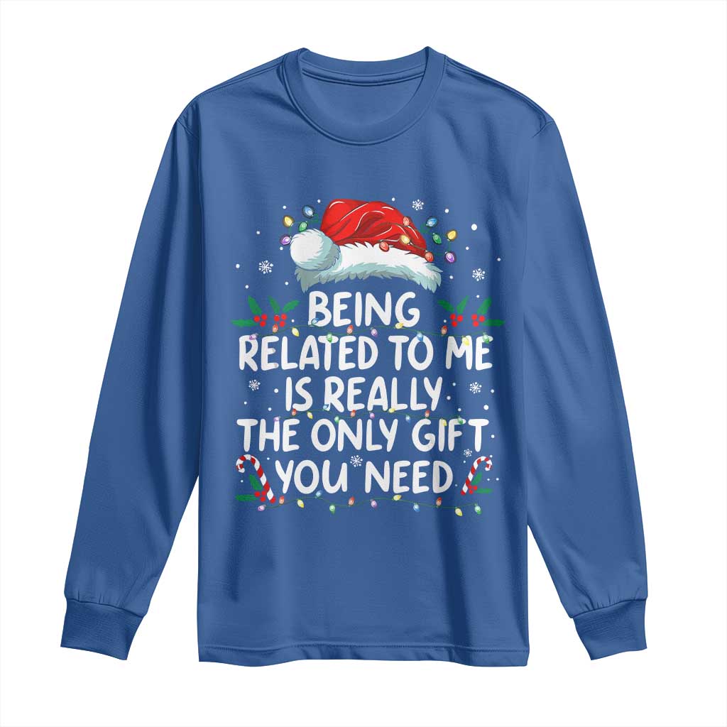 Being Related To Me Funny Christmas Long Sleeve Shirt Family Xmas Pajamas TS10 Royal Blue Print Your Wear