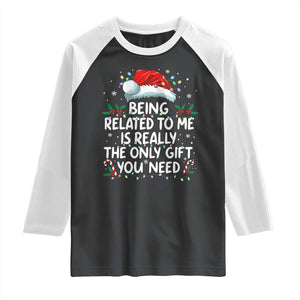 Being Related To Me Funny Christmas Raglan Shirt Family Xmas Pajamas TS10 Black White Print Your Wear