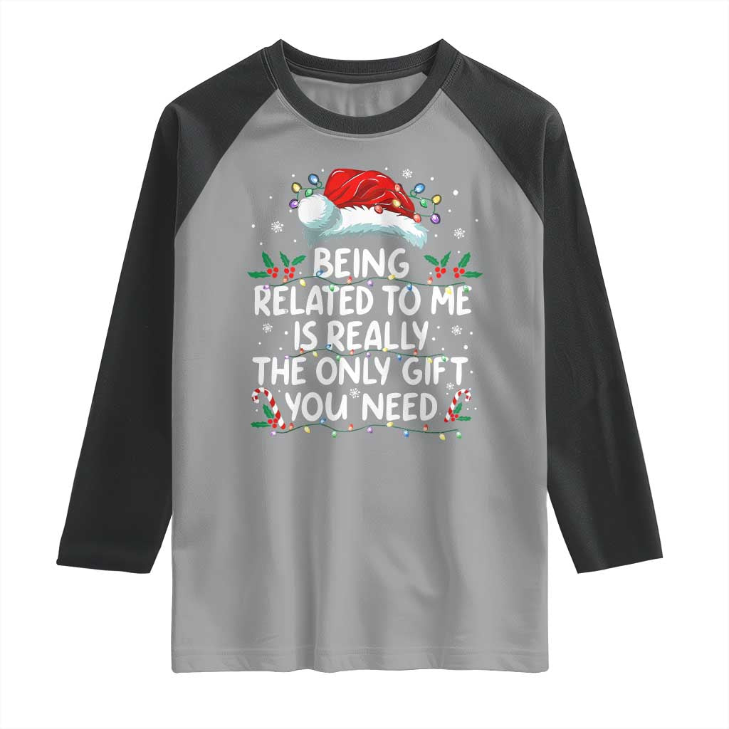 Being Related To Me Funny Christmas Raglan Shirt Family Xmas Pajamas TS10 Sport Gray Black Print Your Wear
