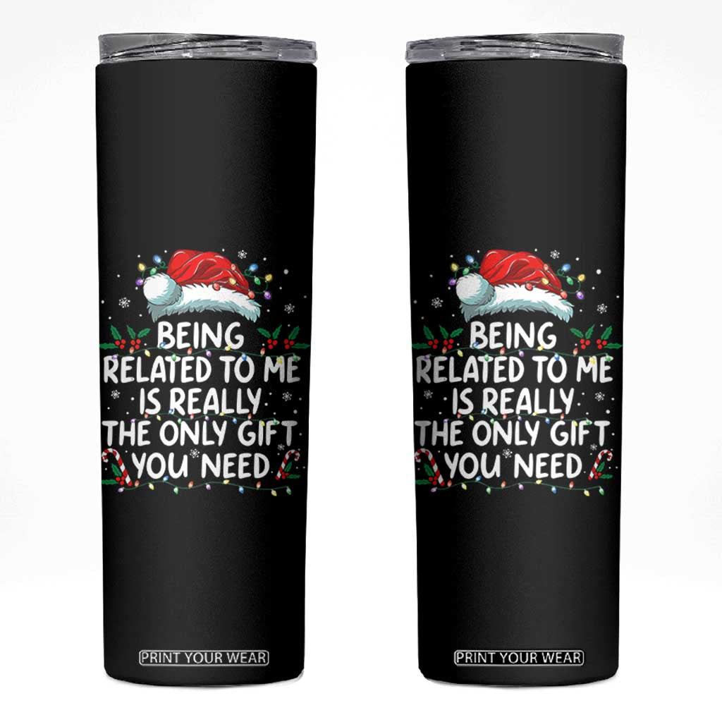 Being Related To Me Funny Christmas Skinny Tumbler Family Xmas Pajamas TS10 Black Print Your Wear
