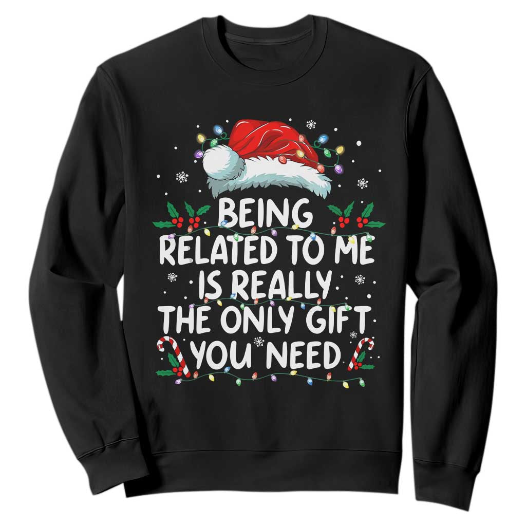 Being Related To Me Funny Christmas Sweatshirt Family Xmas Pajamas TS10 Black Print Your Wear