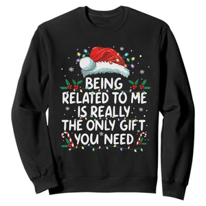 Being Related To Me Funny Christmas Sweatshirt Family Xmas Pajamas TS10 Black Print Your Wear