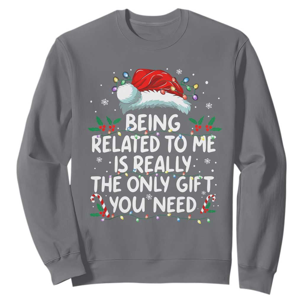 Being Related To Me Funny Christmas Sweatshirt Family Xmas Pajamas TS10 Charcoal Print Your Wear