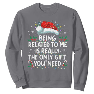 Being Related To Me Funny Christmas Sweatshirt Family Xmas Pajamas TS10 Charcoal Print Your Wear