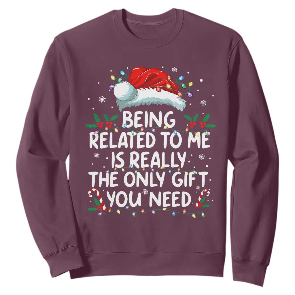 Being Related To Me Funny Christmas Sweatshirt Family Xmas Pajamas TS10 Maroon Print Your Wear