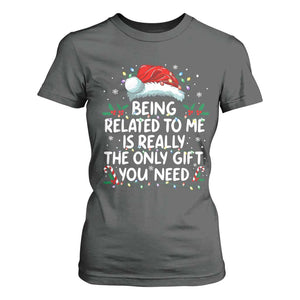 Being Related To Me Funny Christmas T Shirt For Women Family Xmas Pajamas TS10 Dark Heather Print Your Wear