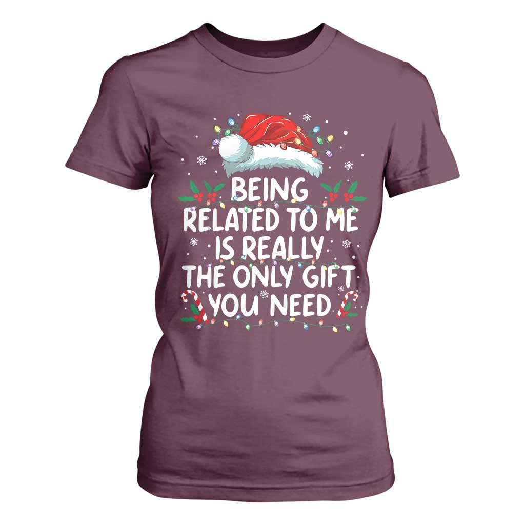 Being Related To Me Funny Christmas T Shirt For Women Family Xmas Pajamas TS10 Maroon Print Your Wear