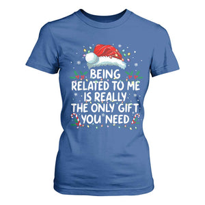 Being Related To Me Funny Christmas T Shirt For Women Family Xmas Pajamas TS10 Royal Blue Print Your Wear