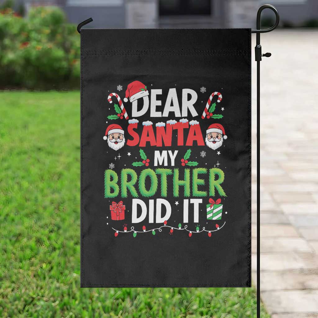 Dear Santa My Brother Did It Funny Christmas Garden Flag Boys Girls Kids TS10 Print Your Wear