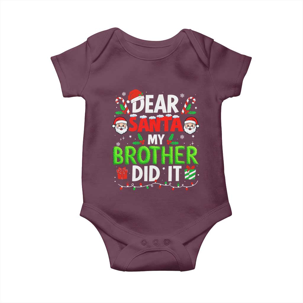 Dear Santa My Brother Did It Funny Christmas Baby Onesie Boys Girls Kids TS10 Maroon Print Your Wear