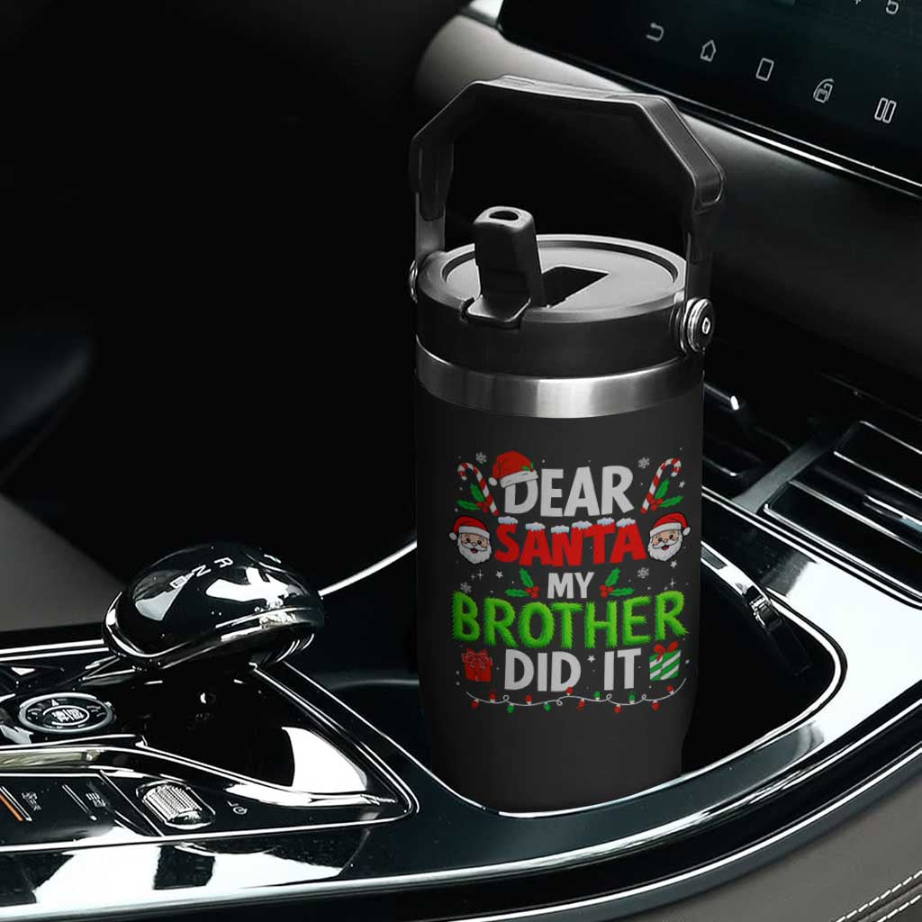 Dear Santa My Brother Did It Funny Christmas Flip Straw Tumbler Boys Girls Kids TS10 Print Your Wear