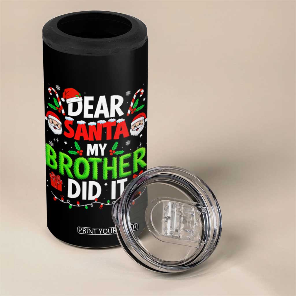 Dear Santa My Brother Did It Funny Christmas 4 in 1 Can Cooler Tumbler Boys Girls Kids TS10 Print Your Wear