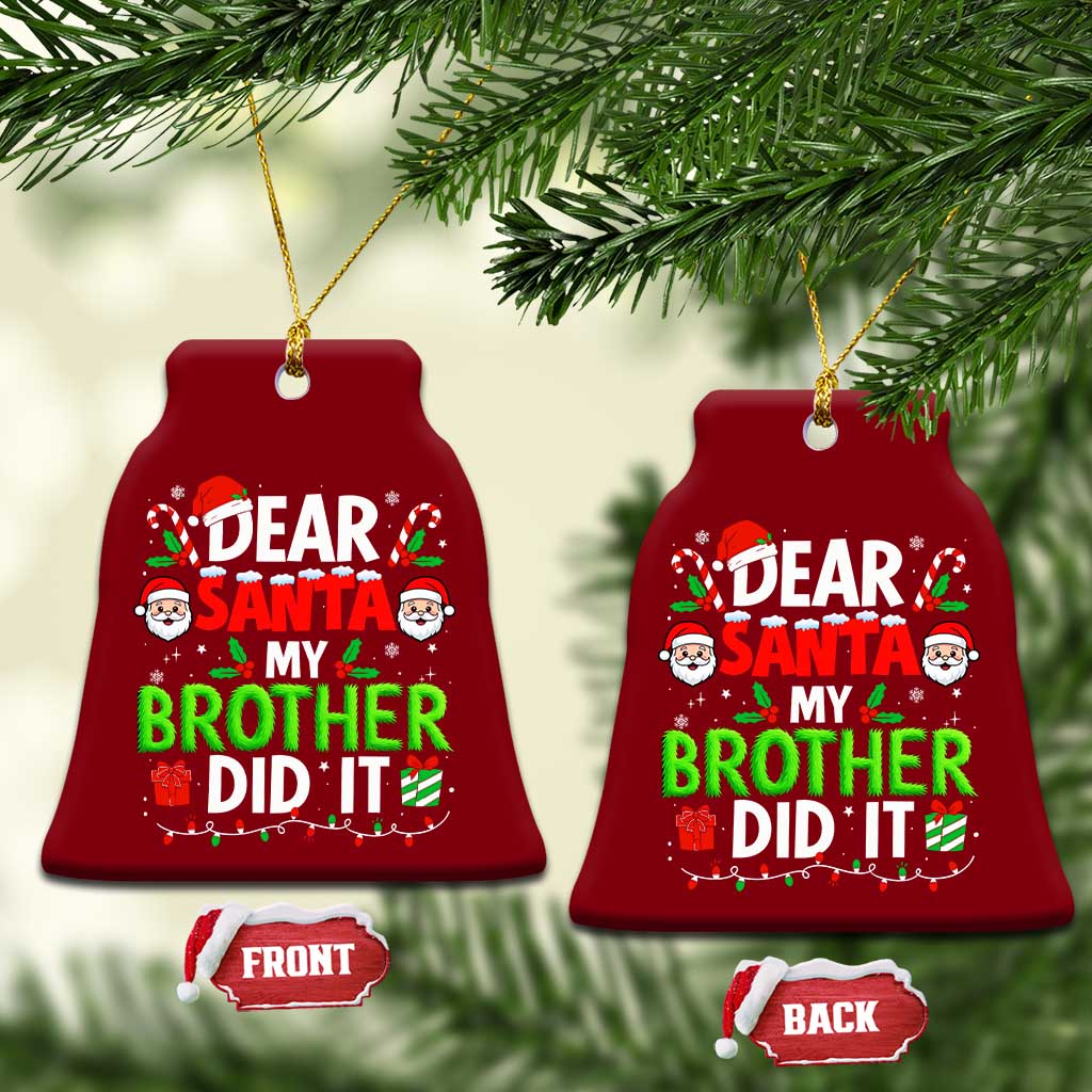 Dear Santa My Brother Did It Funny Christmas Ceramic Ornament Boys Girls Kids TS10 Print Your Wear