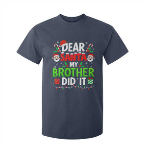 Dear Santa My Brother Did It Funny Christmas T Shirt For Kid Boys Girls Kids TS10 Navy Print Your Wear