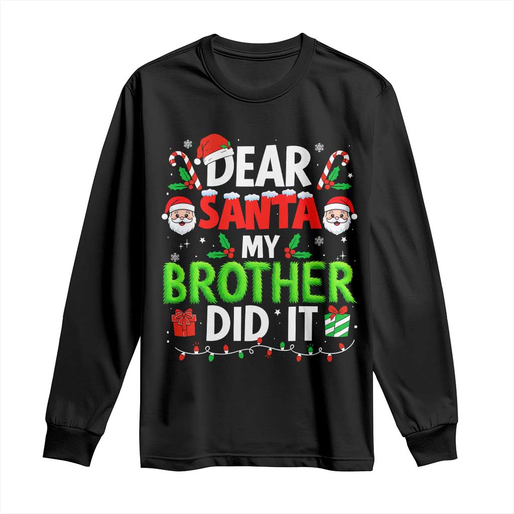 Dear Santa My Brother Did It Funny Christmas Long Sleeve Shirt Boys Girls Kids TS10 Black Print Your Wear