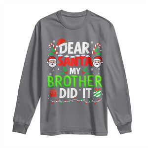 Dear Santa My Brother Did It Funny Christmas Long Sleeve Shirt Boys Girls Kids TS10 Charcoal Print Your Wear