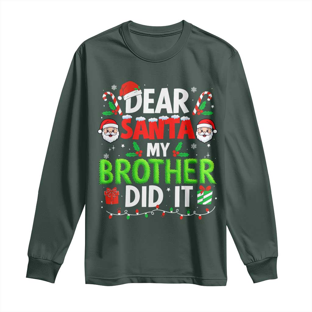 Dear Santa My Brother Did It Funny Christmas Long Sleeve Shirt Boys Girls Kids TS10 Dark Forest Green Print Your Wear