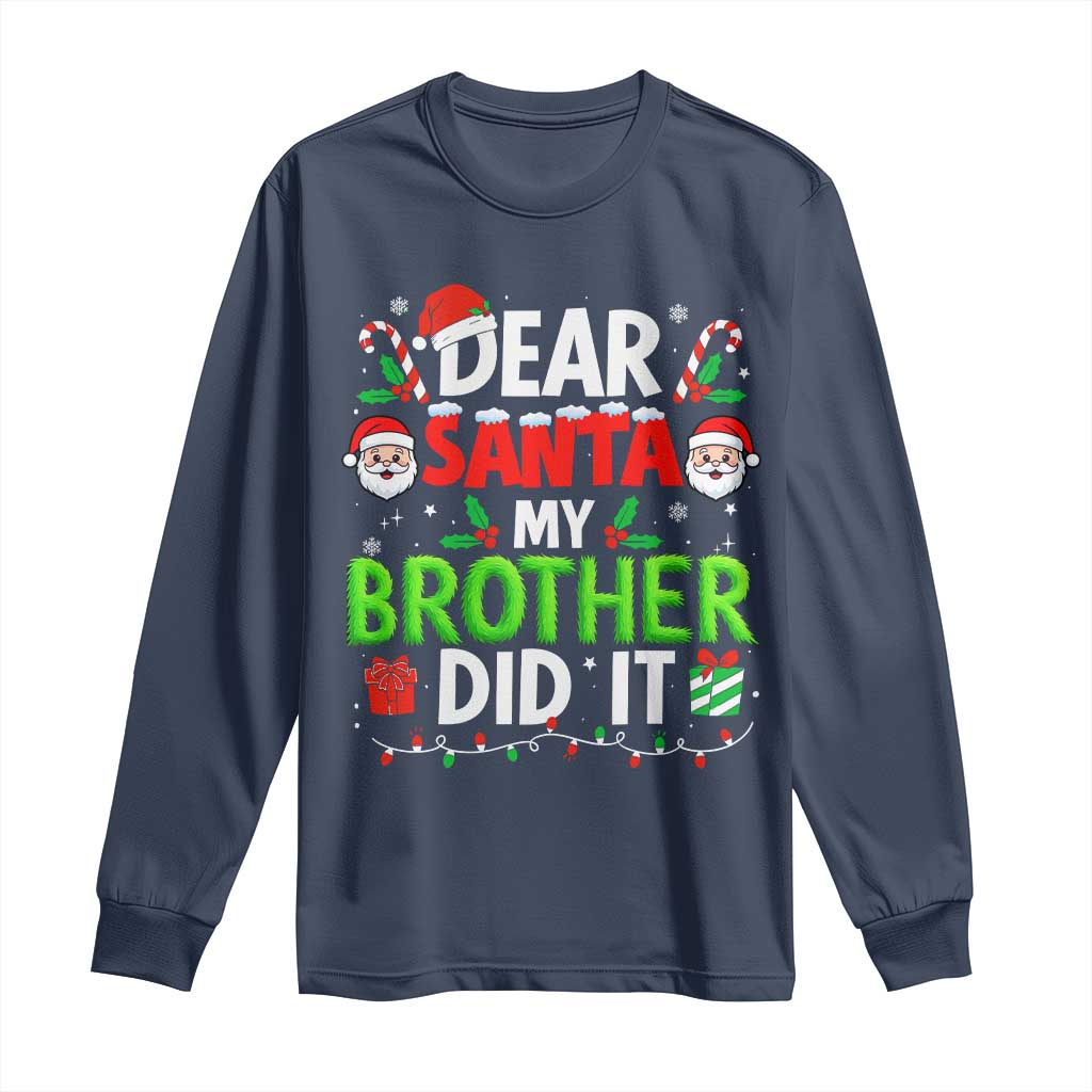 Dear Santa My Brother Did It Funny Christmas Long Sleeve Shirt Boys Girls Kids TS10 Navy Print Your Wear