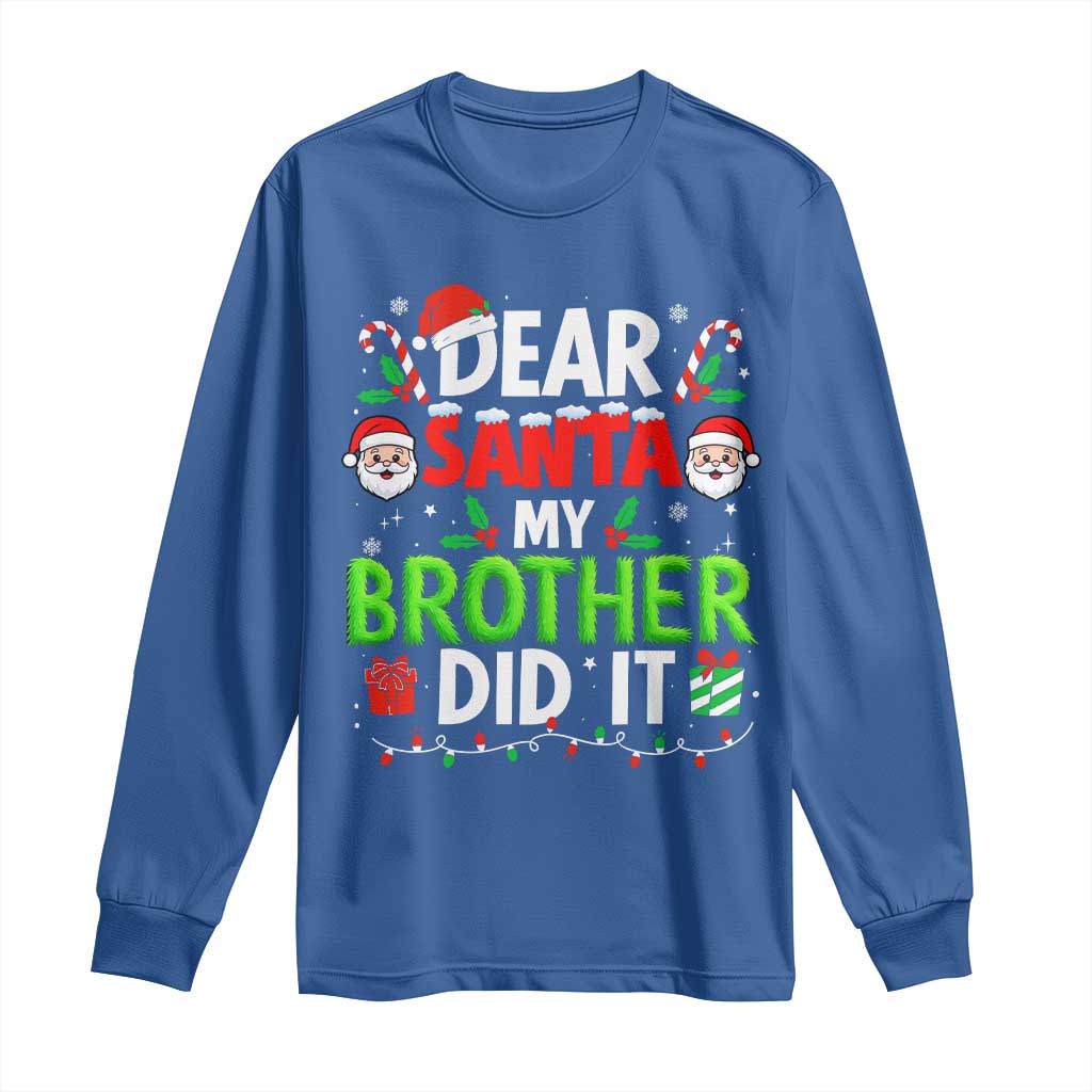 Dear Santa My Brother Did It Funny Christmas Long Sleeve Shirt Boys Girls Kids TS10 Royal Blue Print Your Wear