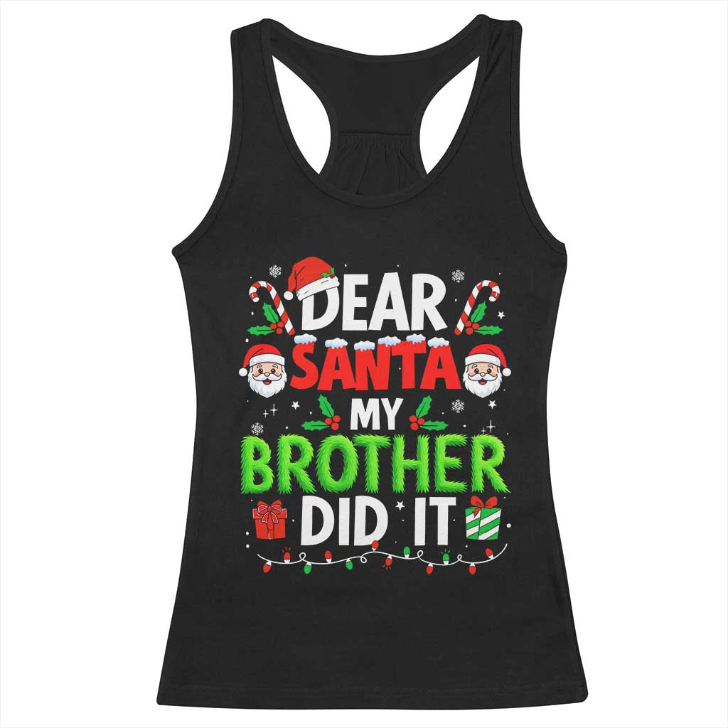 Dear Santa My Brother Did It Funny Christmas Racerback Tank Top Boys Girls Kids TS10 Black Print Your Wear