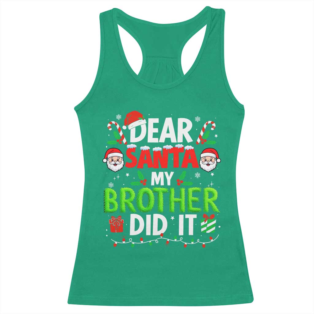 Dear Santa My Brother Did It Funny Christmas Racerback Tank Top Boys Girls Kids TS10 Irish Green Print Your Wear