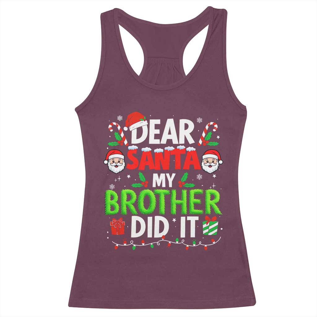 Dear Santa My Brother Did It Funny Christmas Racerback Tank Top Boys Girls Kids TS10 Maroon Print Your Wear