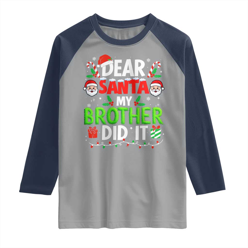 Dear Santa My Brother Did It Funny Christmas Raglan Shirt Boys Girls Kids TS10 Sport Gray Navy Print Your Wear