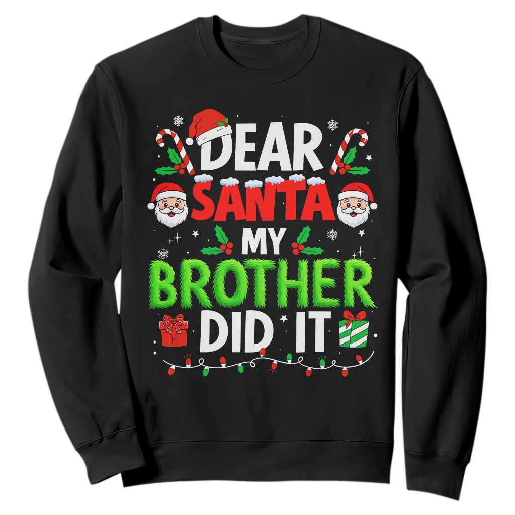 Dear Santa My Brother Did It Funny Christmas Sweatshirt Boys Girls Kids - Print Your Wear