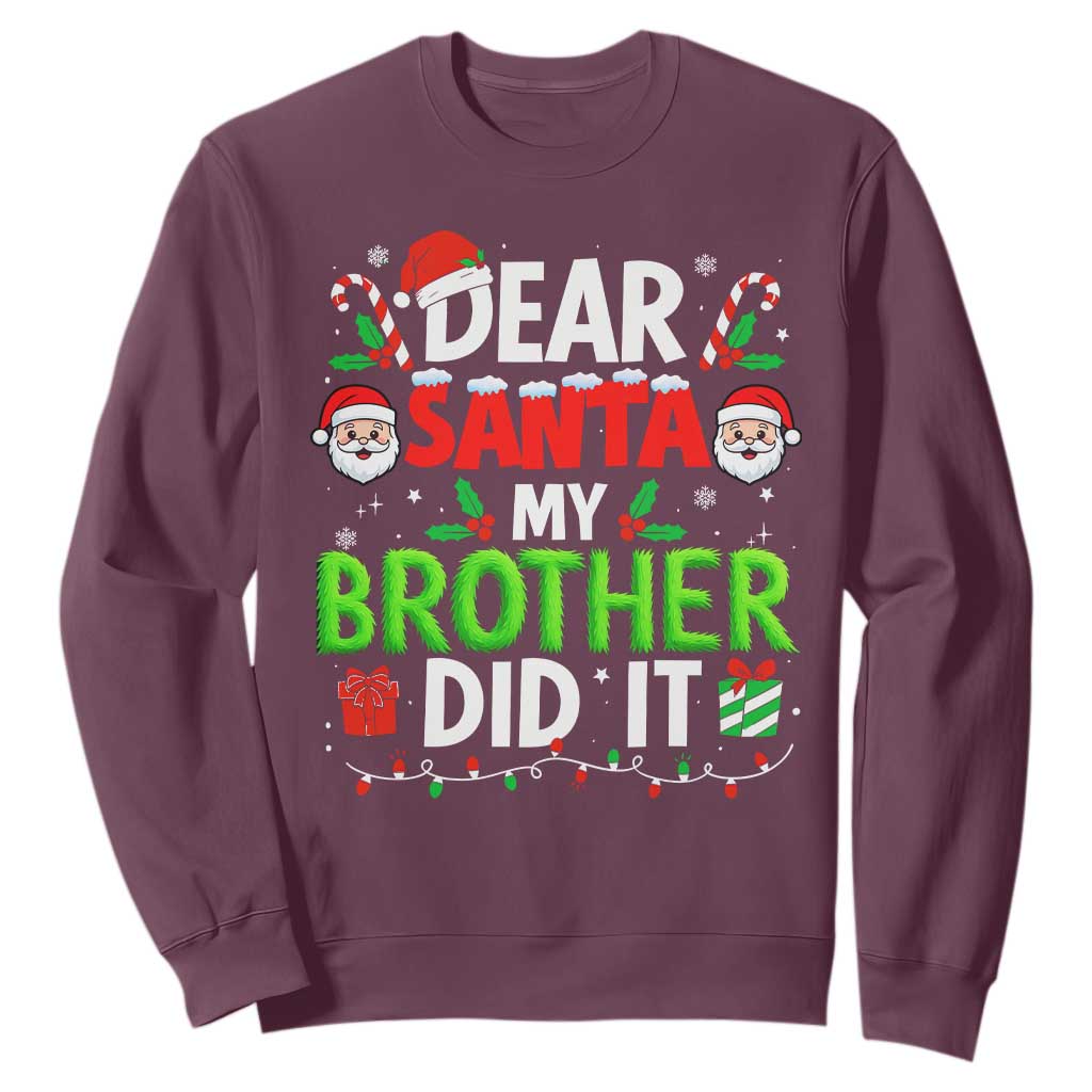 Dear Santa My Brother Did It Funny Christmas Sweatshirt Boys Girls Kids TS10 Maroon Print Your Wear