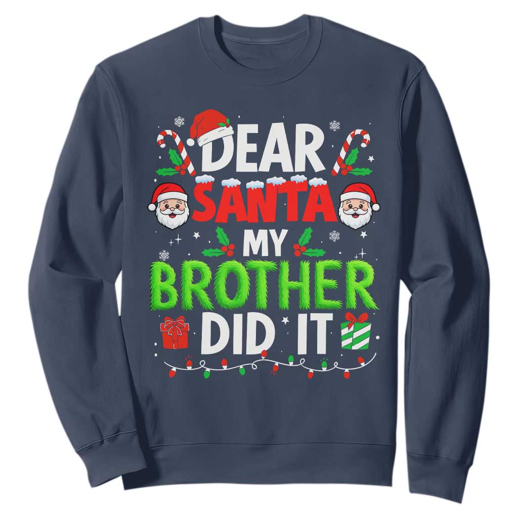 Dear Santa My Brother Did It Funny Christmas Sweatshirt Boys Girls Kids - Print Your Wear