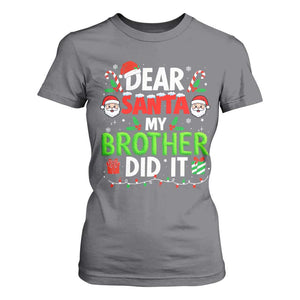 Dear Santa My Brother Did It Funny Christmas T Shirt For Women Boys Girls Kids TS10 Charcoal Print Your Wear