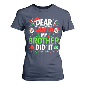 Dear Santa My Brother Did It Funny Christmas T Shirt For Women Boys Girls Kids TS10 Navy Print Your Wear