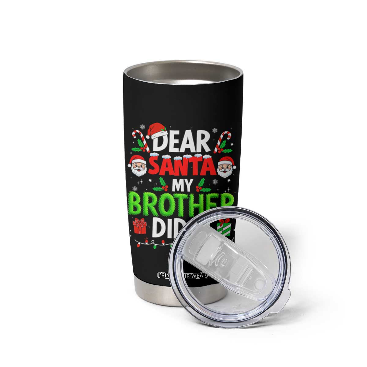 Dear Santa My Brother Did It Funny Christmas Tumbler Cup Boys Girls Kids TS10 Print Your Wear