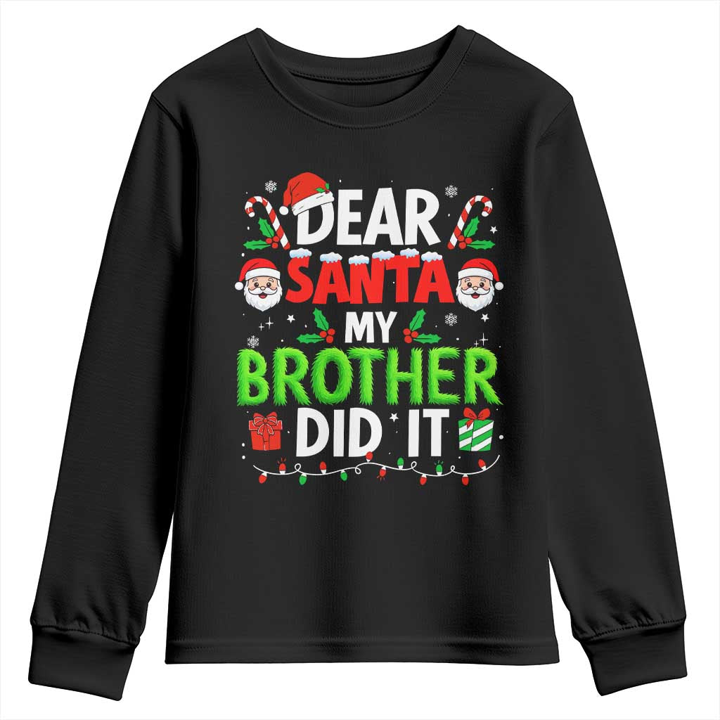 Dear Santa My Brother Did It Funny Christmas Youth Sweatshirt Boys Girls Kids - Print Your Wear