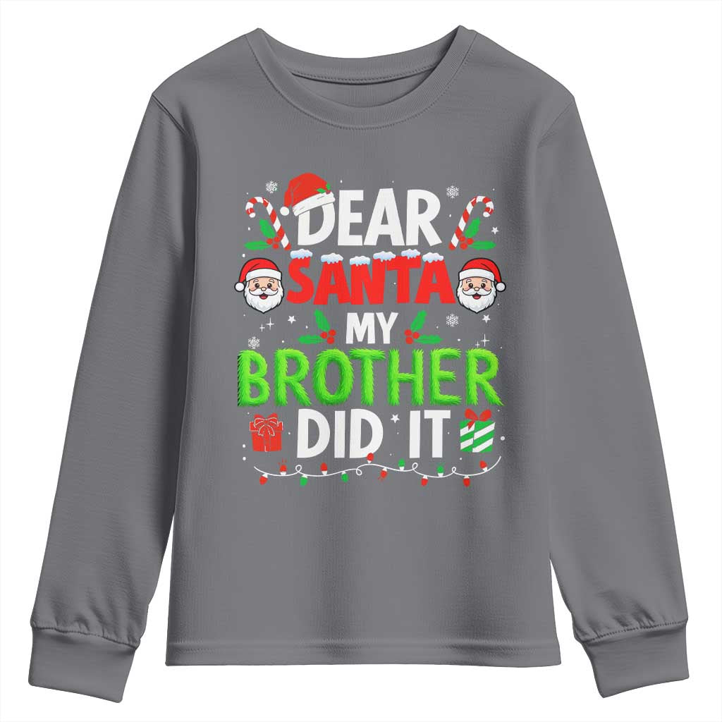 Dear Santa My Brother Did It Funny Christmas Youth Sweatshirt Boys Girls Kids - Print Your Wear