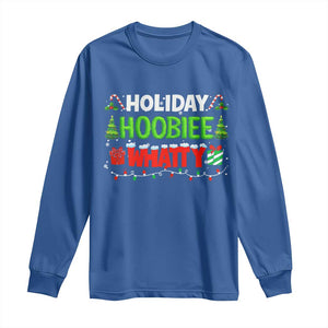 Holiday Hoobie Whatty Long Sleeve Shirt Funny Christmas Movie TS10 Royal Blue Print Your Wear