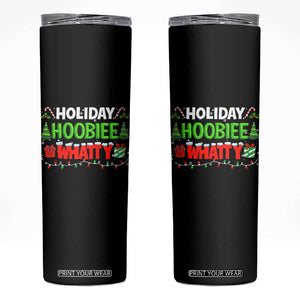 Holiday Hoobie Whatty Skinny Tumbler Funny Christmas Movie TS10 Black Print Your Wear