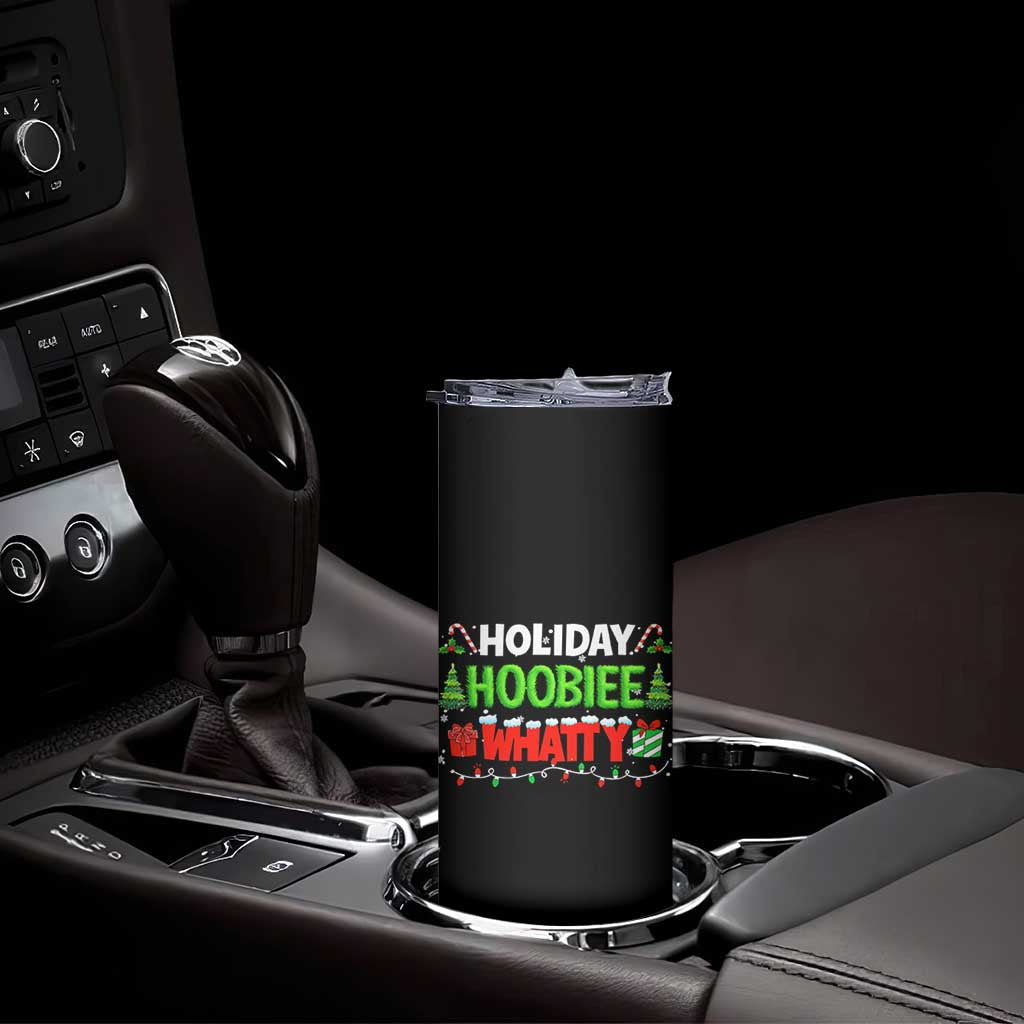 Holiday Hoobie Whatty Skinny Tumbler Funny Christmas Movie TS10 Print Your Wear