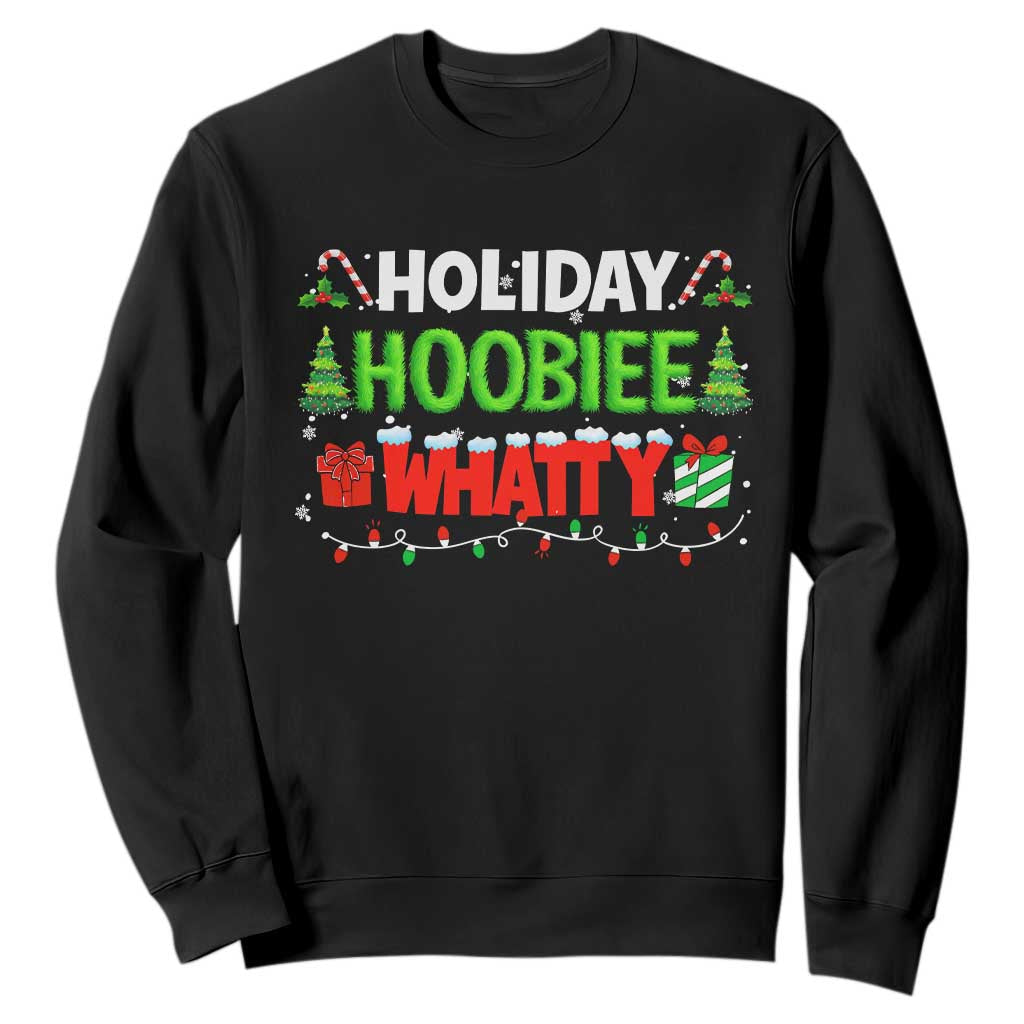 Holiday Hoobie Whatty Sweatshirt Funny Christmas Movie TS10 Black Print Your Wear