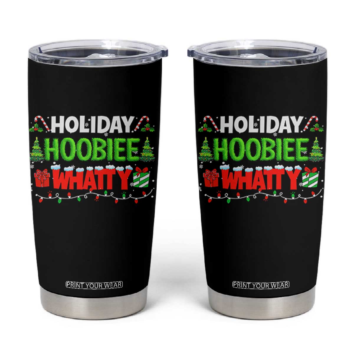 Holiday Hoobie Whatty Tumbler Cup Funny Christmas Movie TS10 Black Print Your Wear