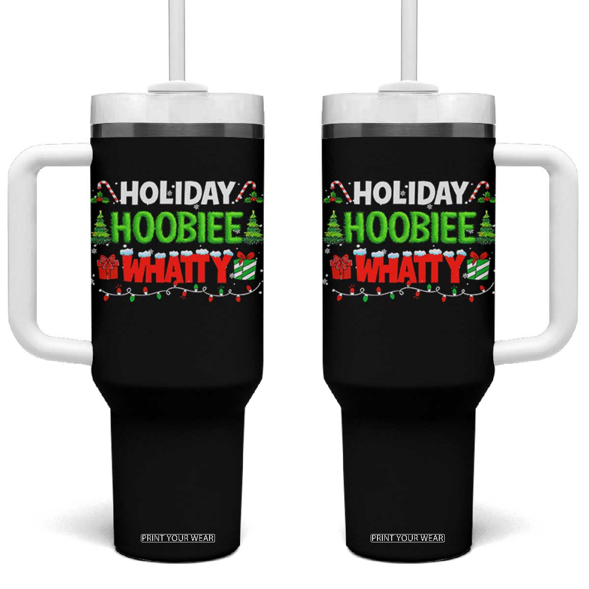 Holiday Hoobie Whatty Tumbler With Handle Funny Christmas Movie TS10 One Size: 40 oz Black Print Your Wear