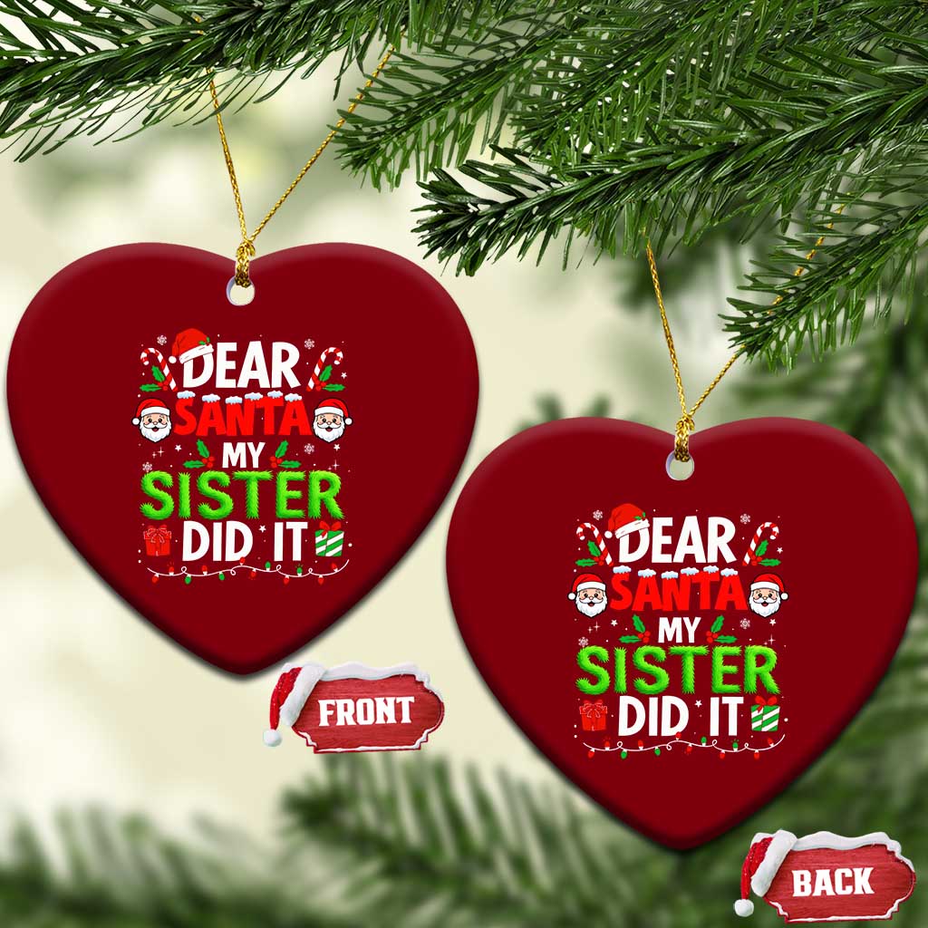 Dear Santa My Sister Did It Funny Christmas Ceramic Ornament Boys Girls Kids TS10 Print Your Wear