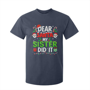 Dear Santa My Sister Did It Funny Christmas T Shirt For Kid Boys Girls Kids TS10 Navy Print Your Wear