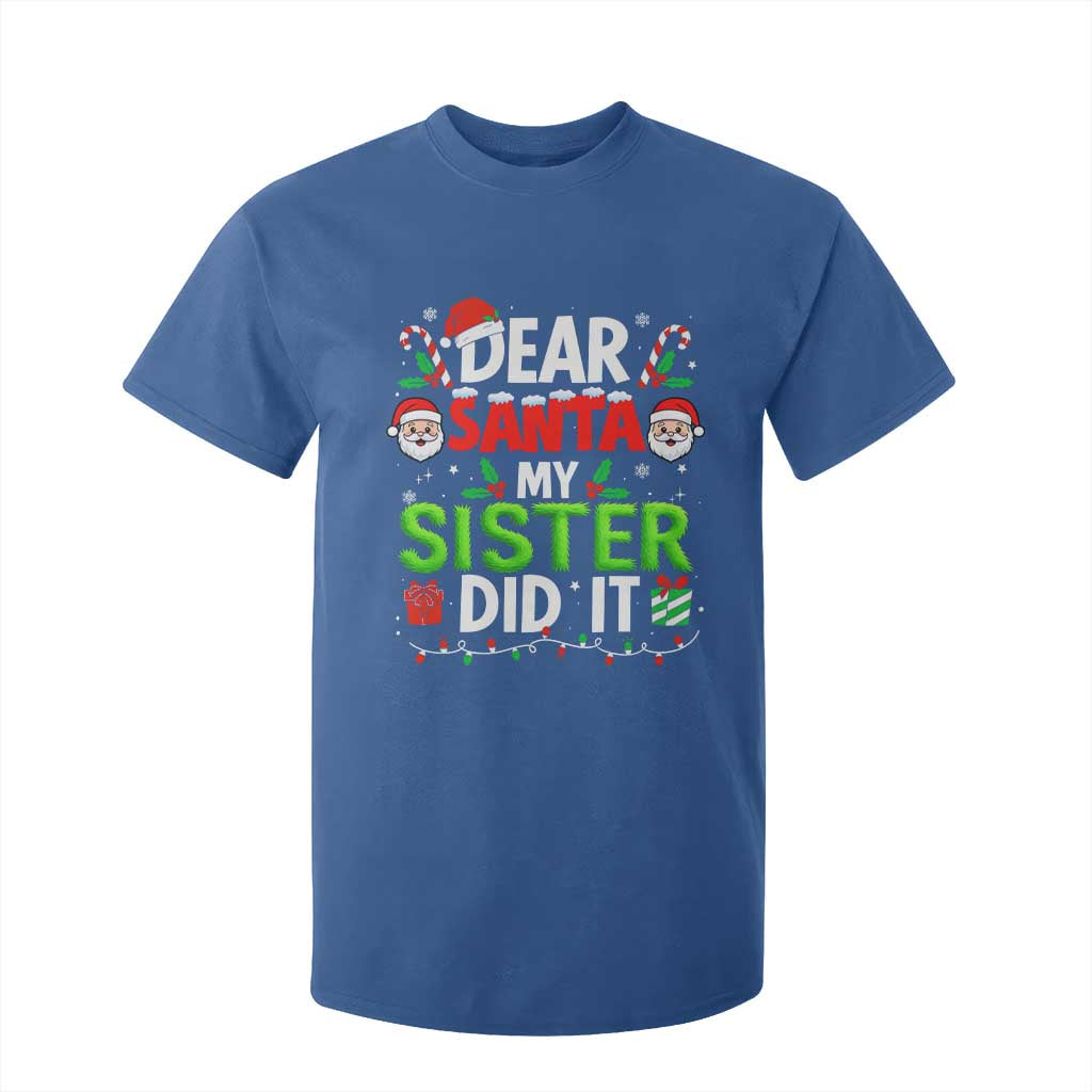 Dear Santa My Sister Did It Funny Christmas T Shirt For Kid Boys Girls Kids - Print Your Wear