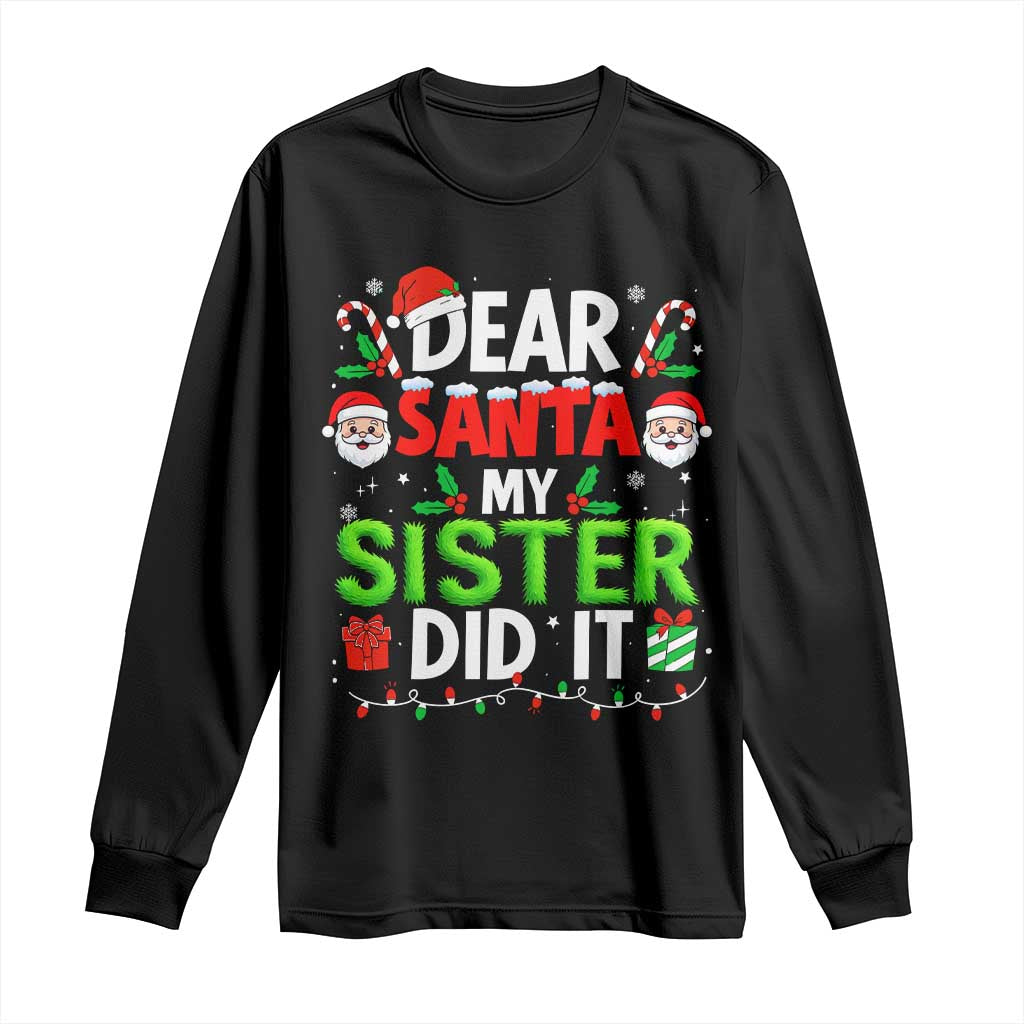 Dear Santa My Sister Did It Funny Christmas Long Sleeve Shirt Boys Girls Kids - Print Your Wear