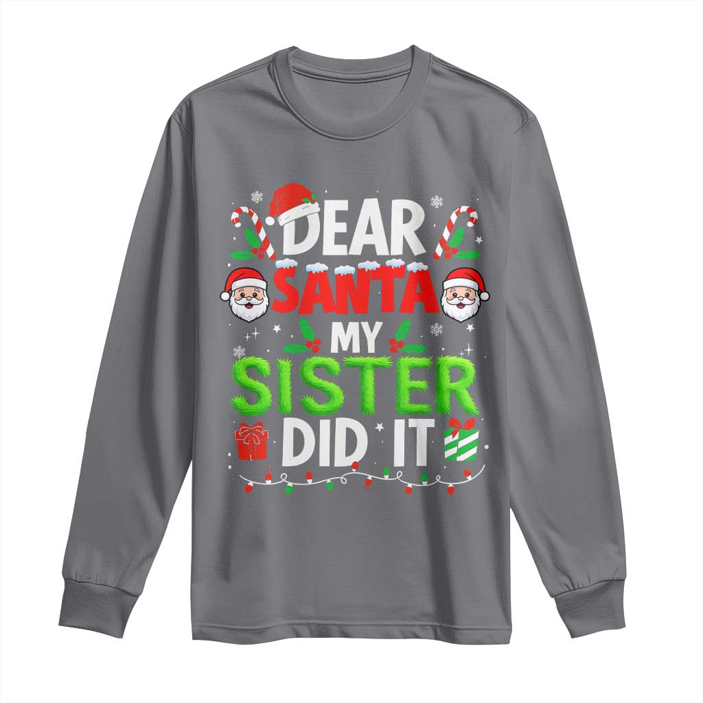 Dear Santa My Sister Did It Funny Christmas Long Sleeve Shirt Boys Girls Kids TS10 Charcoal Print Your Wear
