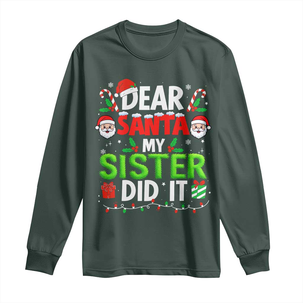 Dear Santa My Sister Did It Funny Christmas Long Sleeve Shirt Boys Girls Kids TS10 Dark Forest Green Print Your Wear