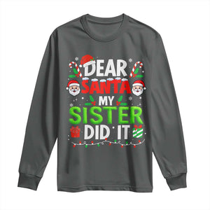 Dear Santa My Sister Did It Funny Christmas Long Sleeve Shirt Boys Girls Kids TS10 Dark Heather Print Your Wear